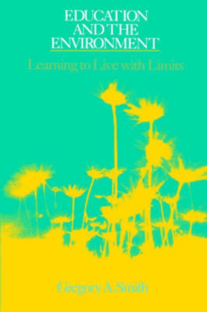 Education and the Environment : Learning to Live with Limits, Paperback / softback Book