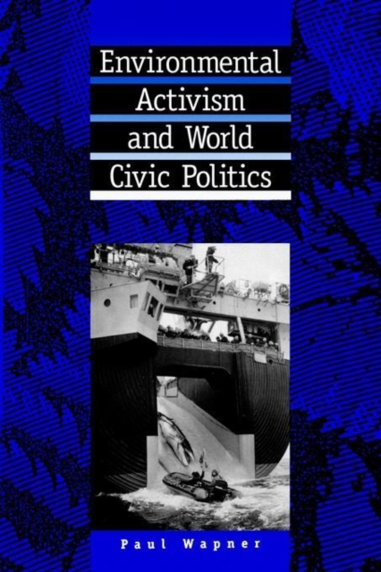 Environmental Activism and World Civic Politics, Paperback / softback Book