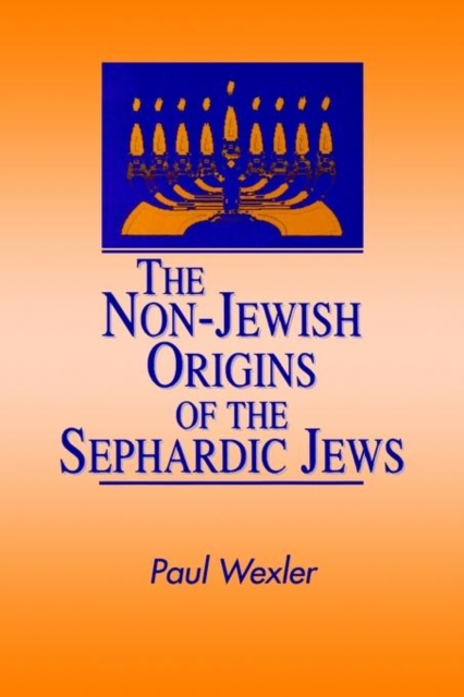 The Non-Jewish Origins of the Sephardic Jews, Paperback / softback Book