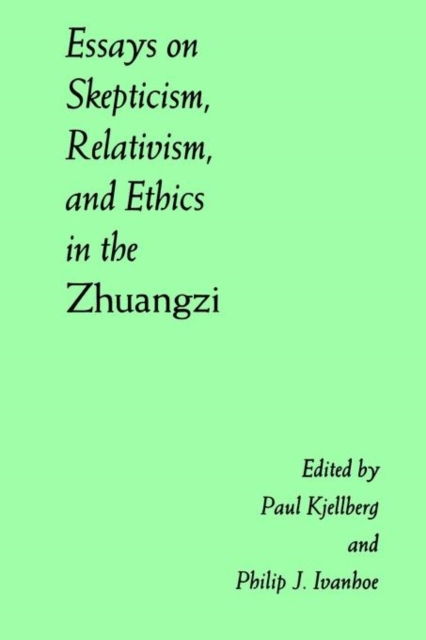 Essays on Skepticism, Relativism, and Ethics in the Zhuangzi, Paperback / softback Book