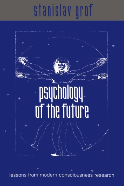 Psychology of the Future : Lessons from Modern Consciousness Research, Paperback / softback Book