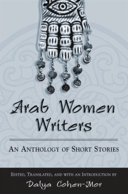 Arab Women Writers : An Anthology of Short Stories, EPUB eBook