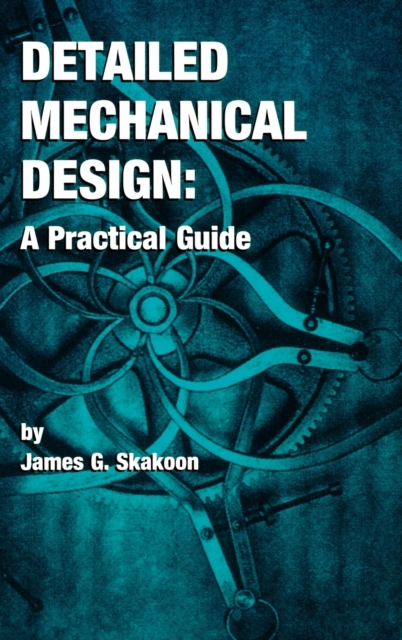 Detailed Mechanical Design : A Practical Guide, Paperback / softback Book