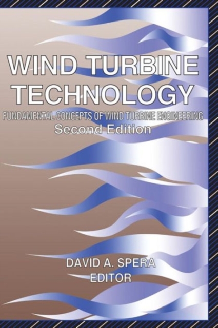Wind Turbine Technology : Fundamental Concepts in Wind Turbine Engineering, Paperback / softback Book