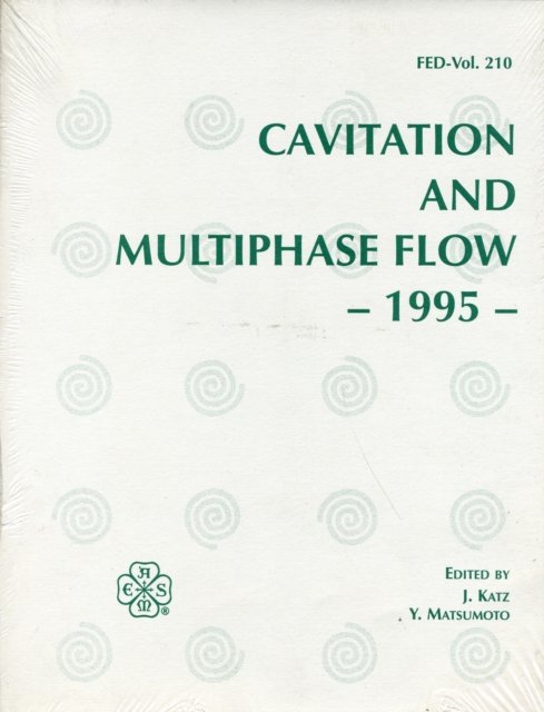 Proceedings of the ASME /JSME Fluids Engineering Conference : Cavitation and Multiphase Flow, Hardback Book