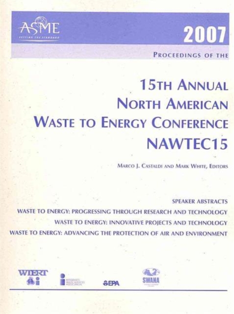 2007 Proceedings of the ASME 15th Annual North American Waste to Energy Conference, Paperback / softback Book
