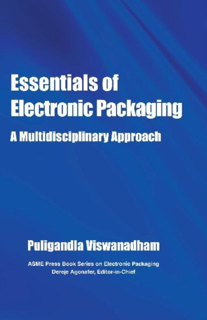 Essentials of Electronic Packaging : A Multidisciplinary Approach, Hardback Book