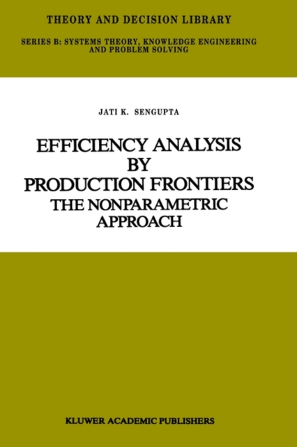 Efficiency Analysis by Production Frontiers : The Nonparametric Approach, Hardback Book