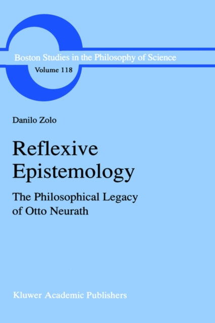 Reflexive Epistemology : The Philosophical Legacy of Otto Neurath, Hardback Book