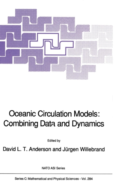 Oceanic Circulation Models: Combining Data and Dynamics, Hardback Book