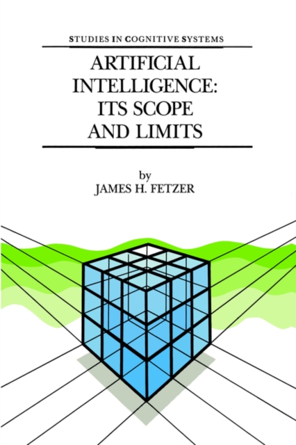 Artificial Intelligence: Its Scope and Limits, Paperback / softback Book