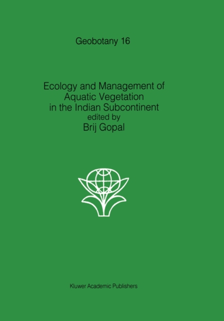 Ecology and management of aquatic vegetation in the Indian subcontinent, Hardback Book