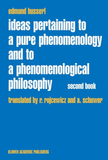Ideas Pertaining to a Pure Phenomenology and to a Phenomenological Philosophy : Second Book Studies in the Phenomenology of Constitution, Paperback / softback Book
