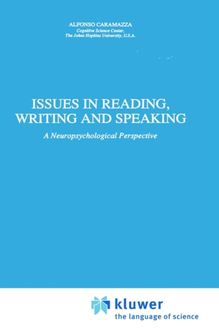 Issues in Reading, Writing and Speaking : A Neuropsychological Perspective, Hardback Book