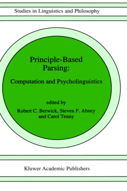 Principle-Based Parsing : Computation and Psycholinguistics, Hardback Book