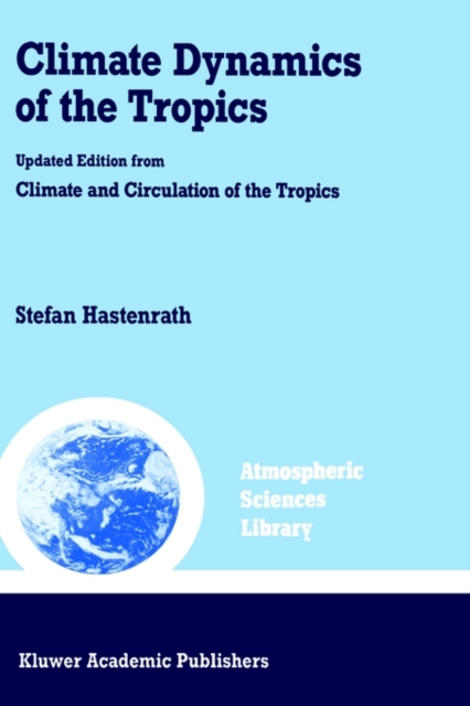 Climate Dynamics of the Tropics, Hardback Book