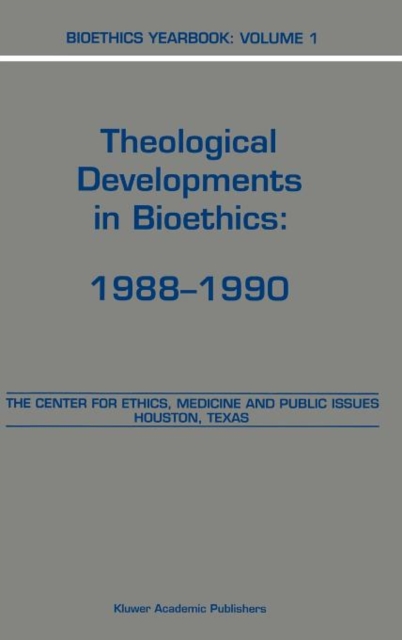 Bioethics Yearbook : Theological Developments in Bioethics: 1988-1990, Hardback Book