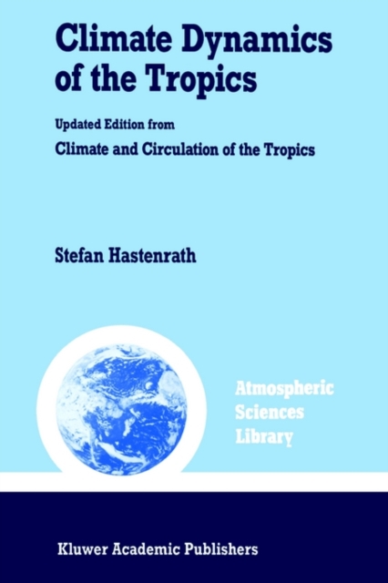 Climate Dynamics of the Tropics, Paperback / softback Book