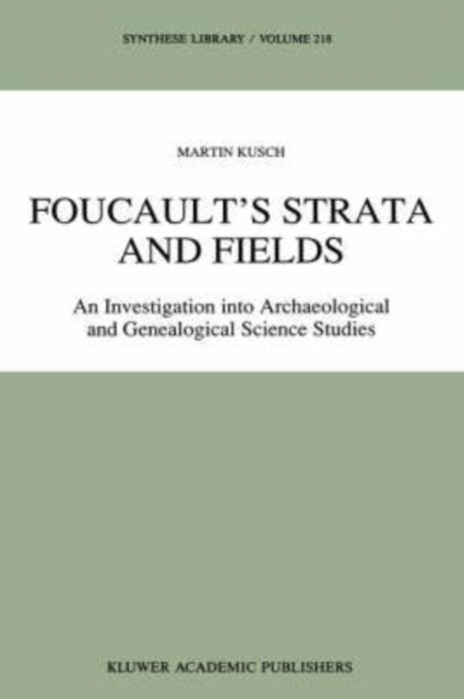 Foucault's Strata and Fields : An Investigation into Archaeological and Genealogical Science Studies, Hardback Book