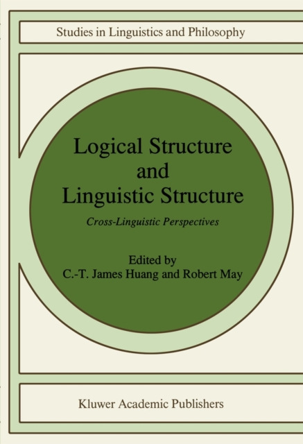 Logical Structure and Linguistic Structure : Cross-Linguistic Perspectives, Paperback / softback Book