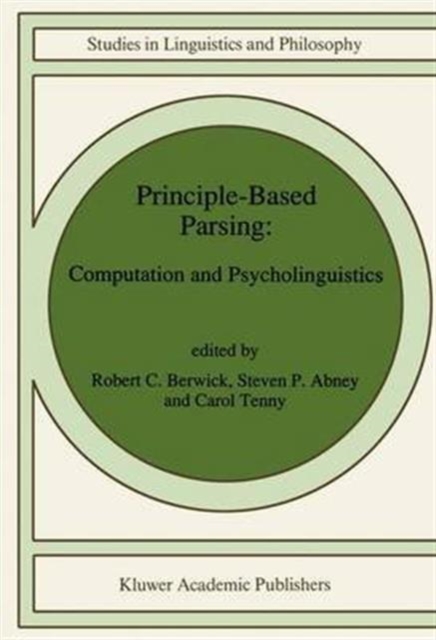Principle-based Parsing : Computation and Psycholinguistics, Paperback / softback Book