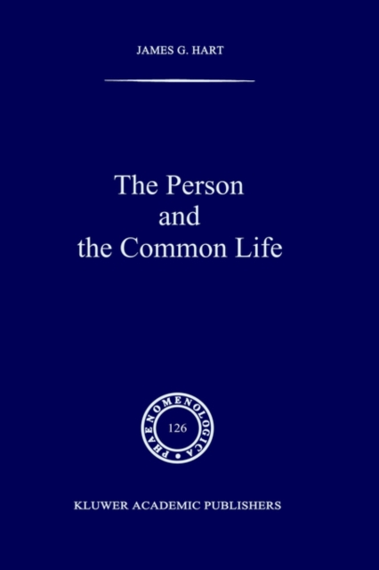 The Person and the Common Life : Studies in a Husserlian Social Ethics, Hardback Book