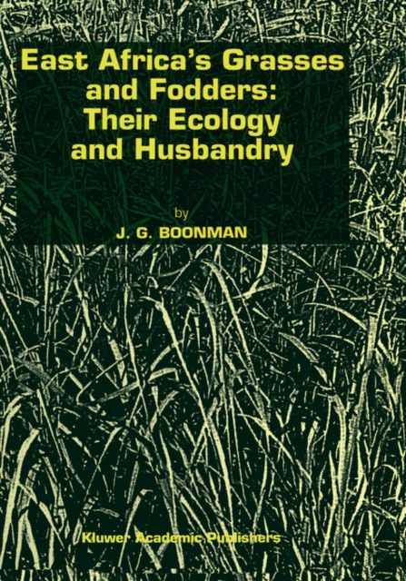 East Africa's grasses and fodders: Their ecology and husbandry, Hardback Book