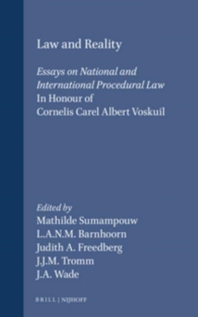 Law and Reality : Essays on National and International Procedural Law in Honour of Cornelis Carel Albert Voskuil, Hardback Book