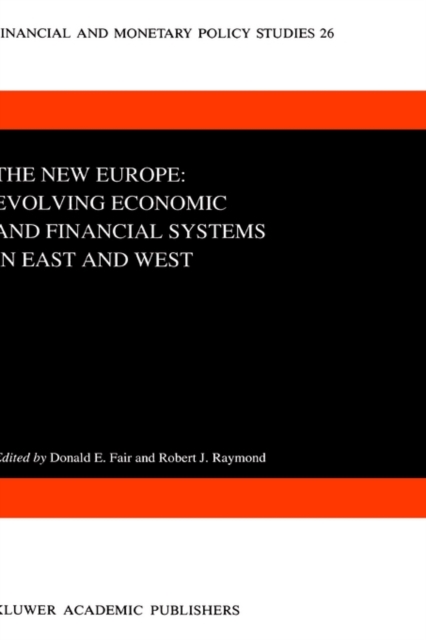 The New Europe: Evolving Economic and Financial Systems in East and West, Hardback Book