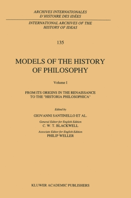 Models of the History of Philosophy: From its Origins in the Renaissance to the 'Historia Philosophica', Hardback Book