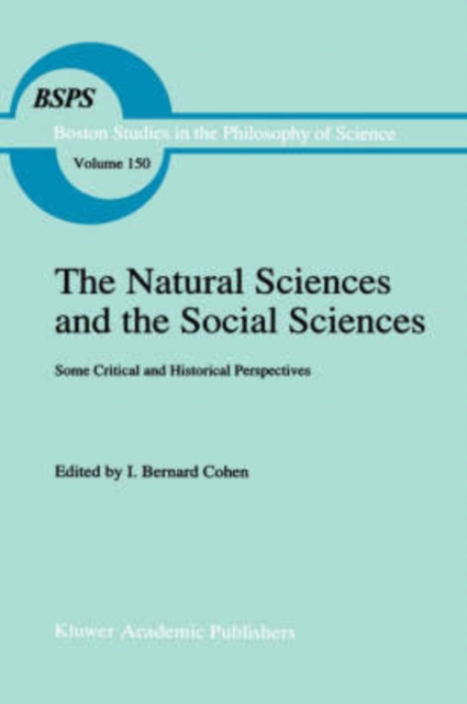 The Natural Sciences and the Social Sciences : Some Critical and Historical Perspectives, Hardback Book