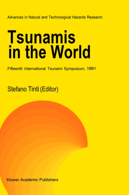 Tsunamis in the World : Fifteenth International Tsunami Symposium, 1991, Hardback Book