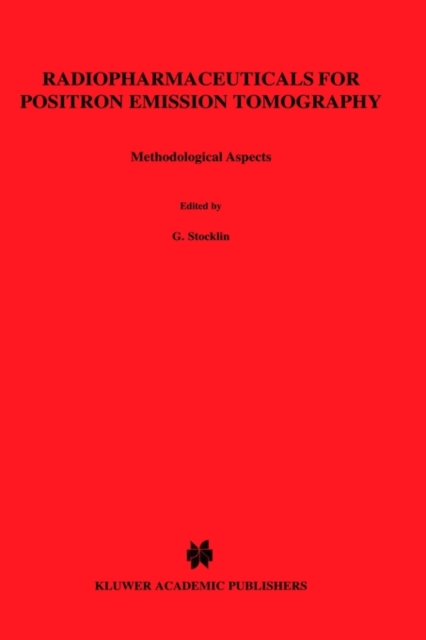 Radiopharmaceuticals for Positron Emission Tomography - Methodological Aspects, Hardback Book