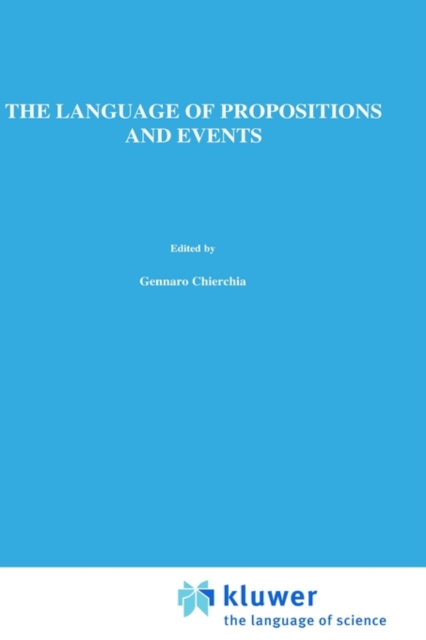 The Language of Propositions and Events : Issues in the Syntax and the Semantics of Nominalization, Hardback Book