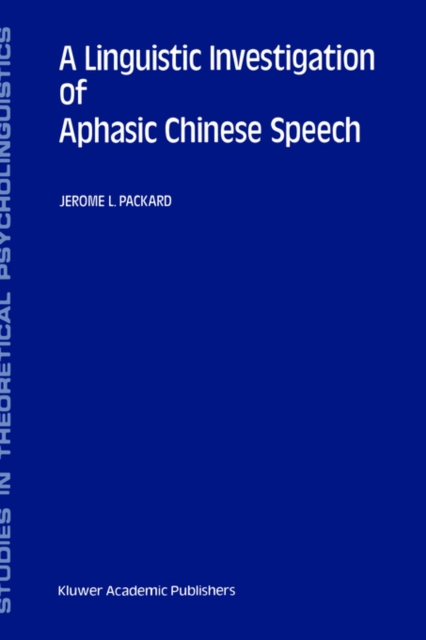 A Linguistic Investigation of Aphasic Chinese Speech, Hardback Book