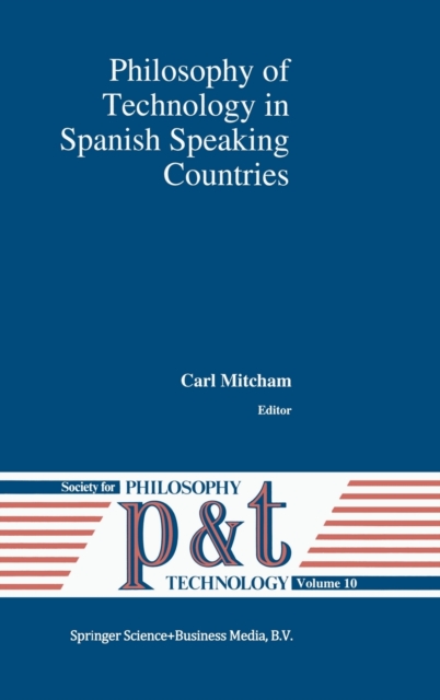 Philosophy of Technology in Spanish Speaking Countries, Hardback Book