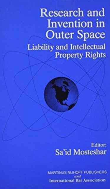 Research and Invention in Outer Space : Liability and Intellectual Property Rights, Hardback Book