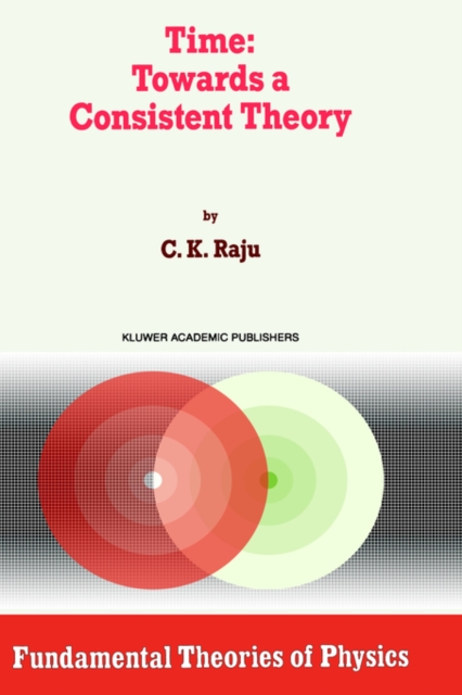 Time: Towards a Consistent Theory, Hardback Book