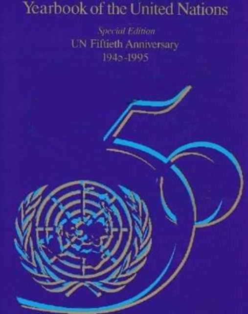 Yearbook of the United Nations, 50th Anniversary Edition (1945-1995), Hardback Book