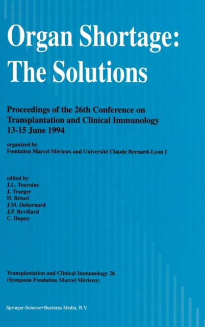 Organ Shortage : The Solutions - Proceedings of the 26th Conference on Transplantation and Clinical Immunology, 13-15 June 1994, Hardback Book