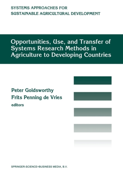 Opportunities, use, and transfer of systems research methods in agriculture to developing countries : Proceedings of an international workshop on systems research methods in agriculture in developing, Paperback / softback Book