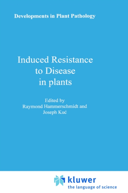 Induced Resistance to Disease in Plants, Hardback Book