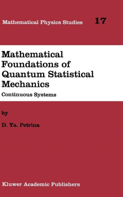 Mathematical Foundations of Quantum Statistical Mechanics : Continuous Systems, Hardback Book