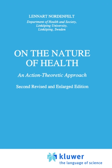 On the Nature of Health : An Action-Theoretic Approach, Hardback Book
