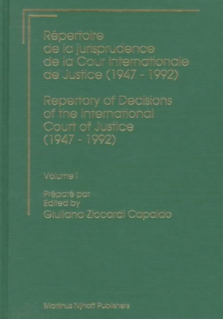 Repertoire de la Jurisprudence de la Cour Internationale de Justice (1947-1992) / A Repertory of Decisions of the International Court of Justice, Hardback Book