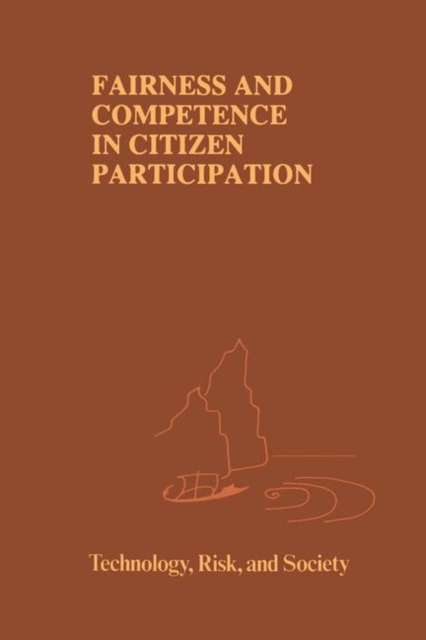 Fairness and Competence in Citizen Participation : Evaluating Models for Environmental Discourse, Paperback / softback Book