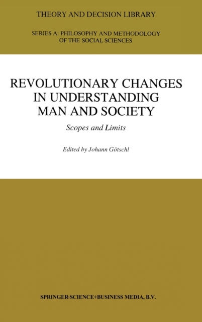 Revolutionary Changes in Understanding Man and Society : Scopes and Limits, Hardback Book