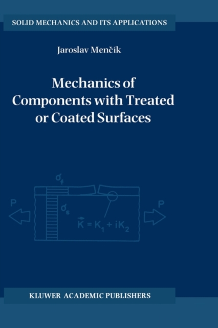 Mechanics of Components with Treated or Coated Surfaces, Hardback Book