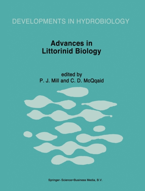 Advances in Littorinid Biology : Proceedings of the Fourth International Symposium on Littorinid Biology, Held in Roscoff, France, 19-25 September 1995, Hardback Book