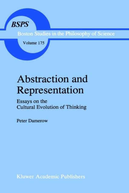 Abstraction and Representation : Essays on the Cultural Evolution of Thinking, Hardback Book